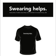 Load image into Gallery viewer, Swearing Helps T-Shirt
